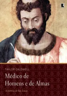 Médicos de Homens e Almas    -  Taylor Caldwell   