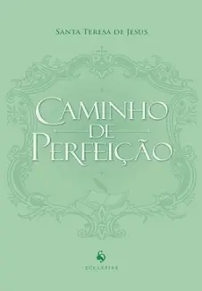 Baixar Livro Caminho de Perfeição: Sem Orelhas - Teresa de Ávila em ePub PDF Mobi ou Ler Online