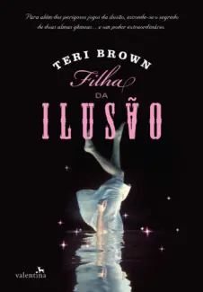 Filha da Ilusão  -  Herdeiros da Magia  - Vol.  01  -  Teri Brown