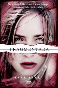 Baixar Fragmentada - Reiniciados Vol. 2 - Teri Terry ePub PDF Mobi ou Ler Online