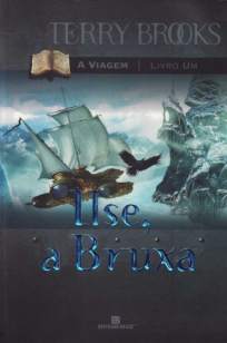 Baixar Ilse, a Bruxa - A Viagem Vol. 1 - Terry Brooks ePub PDF Mobi ou Ler Online
