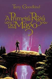 Baixar Livro A Primeira Regra do Mago - A Espada da Verdade Vol. 1 - Terry Goodkind em ePub PDF Mobi ou Ler Online