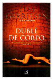 Baixar Livro Dublê de Corpo - Tess Gerritsen em ePub PDF Mobi ou Ler Online