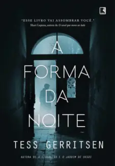 Baixar Livro A Forma da Noite - Tess Gerritsen em ePub PDF Mobi ou Ler Online