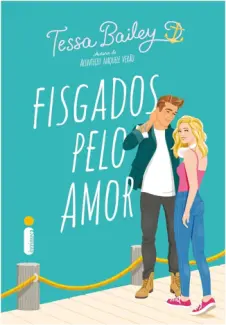 Baixar Livro Fisgados Pelo Amor - Tessa Bailey em ePub PDF Mobi ou Ler Online