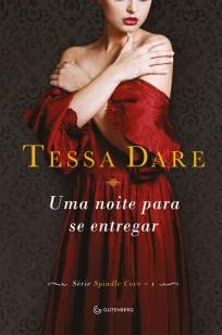Baixar Uma Noite para Se Entregar - Spindle Core Vol. 1 - Tessa Dare ePub PDF Mobi ou Ler Online