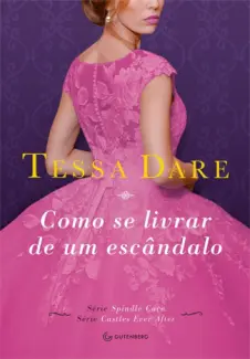 Baixar Livro Como se Livrar de um Escândalo - Tessa Dare em ePub PDF Mobi ou Ler Online