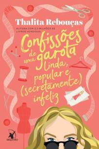 Baixar Livro Confissões de uma Garota Linda, Popular e (Secretamente) Infeliz - Thalita Rebouças em ePub PDF Mobi ou Ler Online