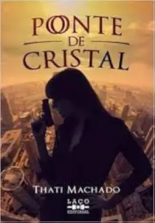 Baixar Livro Ponte de Cristal - Thati Machado em ePub PDF Mobi ou Ler Online
