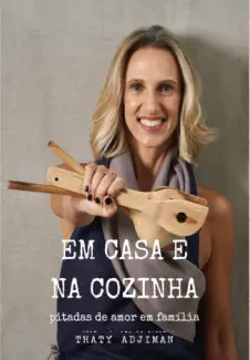 Baixar Livro Em casa e na Cozinha - Thaty Adjiman em ePub PDF Mobi ou Ler Online