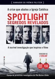 Baixar Livro Spotlight - Segredos Revelados - The Boston Globe em ePub PDF Mobi ou Ler Online