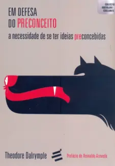 Em Defesa do Preconceito  -  Theodore Dalrymple