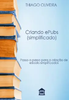 Baixar Livro Criando EPubs - Thiago Oliveira em ePub PDF Mobi ou Ler Online