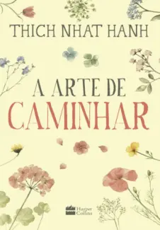 Baixar Livro A arte de Caminhar - Thich Nhat Hanh em ePub PDF Mobi ou Ler Online