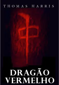 Dragão Vermelho  -  Série Hannibal Lecter   - Vol.  1  -  Thomas Harris