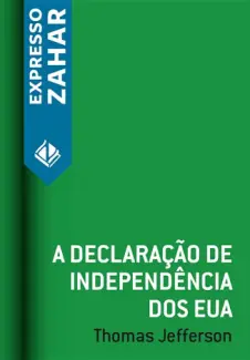 A Declaração de Independência dos Estados Unidos   -   Thomas Jefferson