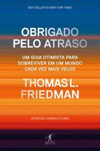 Baixar Livro Obrigado Pelo Atraso - Thomas L. Friedman em ePub PDF Mobi ou Ler Online