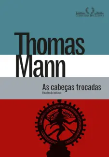 Baixar Livro As cabeças trocadas: Uma lenda indiana - Thomas Mann em ePub PDF Mobi ou Ler Online