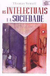 Baixar Livro Os Intelectuais e a Sociedade - Thomas Sowell em ePub PDF Mobi ou Ler Online