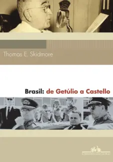 Baixar Livro Brasil: de Getúlio a Castello - Thomas E. Skidmore em ePub PDF Mobi ou Ler Online