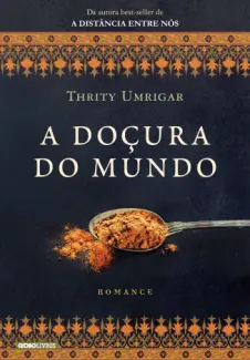 A Doçura do Mundo - Thrity Umrigar