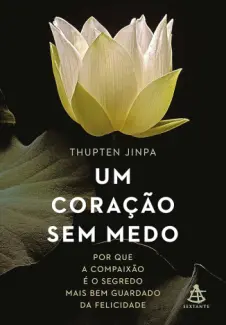 Baixar Livro Um Coração sem medo - Thupten Jinpa em ePub PDF Mobi ou Ler Online