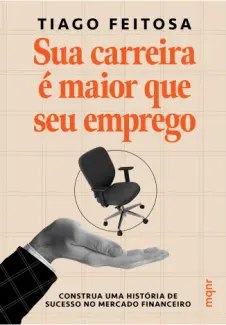 Baixar Livro Sua Carreira é Maior que seu Emprego - Tiago Feitosa em ePub PDF Mobi ou Ler Online