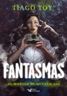 Baixar Livro Fantasmas: Os Mortos Só Querem Paz - Tiago Toy em ePub PDF Mobi ou Ler Online