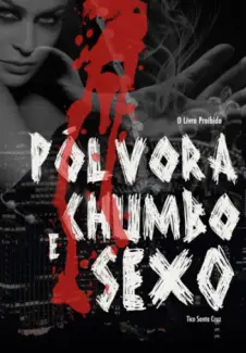Pólvora  Chumbo e Sexo  -  Tico Santa Cruz