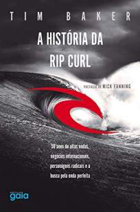 Baixar Livro A História da Rip Curl - Tim Baker em ePub PDF Mobi ou Ler Online