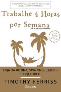 Baixar Trabalhe 4 Horas Por Semana - Tim Ferris ePub PDF Mobi ou Ler Online