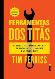 Baixar Livro Ferramentas dos Titas - Tim Ferris em ePub PDF Mobi ou Ler Online