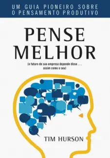 Pense Melhor  -  Tim Hurson
