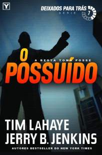 Baixar O Possuído - Deixados para Trás Vol. 7 - Tim Lahaye ePub PDF Mobi ou Ler Online