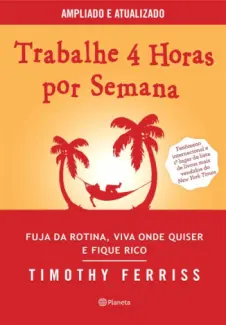Baixar Livro Trabalhe 4 Horas por Semana - Timothy Ferriss em ePub PDF Mobi ou Ler Online