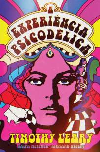 Baixar Livro A Experiência Psicodélica - Timothy Leary em ePub PDF Mobi ou Ler Online