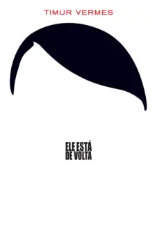Baixar Livro Ele esta de Volta - Timur Vermes em ePub PDF Mobi ou Ler Online