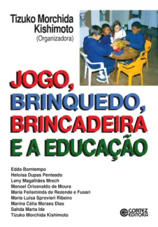 Baixar Livro Jogo, Brinquedo, Brincadeira e a Educação - Tizuko M. Kishimoto em ePub PDF Mobi ou Ler Online