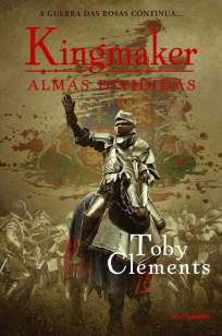 Baixar Livro Almas Divididas - Kingmaker Vol. 3 - Toby Clements em ePub PDF Mobi ou Ler Online