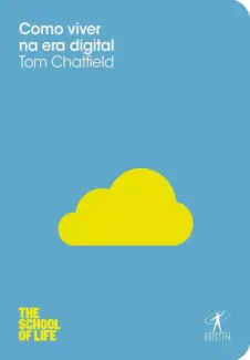 Baixar Livro Como Viver na Era Digital - Tom Chatfield em ePub PDF Mobi ou Ler Online