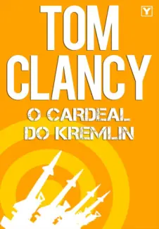 Baixar Livro O Cardeal do Kremlin - Jack Ryan Vol. 4 - Tom Clancy em ePub PDF Mobi ou Ler Online