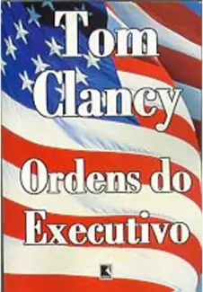 Baixar Livro Ordens do Executivo - Tom Clancy em ePub PDF Mobi ou Ler Online