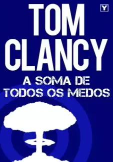 Baixar Livro A Soma de Todos os Medos - Tom Clancy em ePub PDF Mobi ou Ler Online