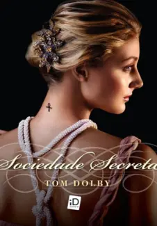 Sociedade Secreta - Sociedade Secreta  - Vol.  1  -  Tom Dolby