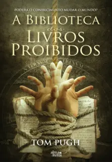 Baixar Livro A Biblioteca dos Livros Proibidos - Tom Pugh em ePub PDF Mobi ou Ler Online