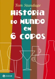 Baixar Livro História do Mundo em 6 Copos - Tom Standage em ePub PDF Mobi ou Ler Online