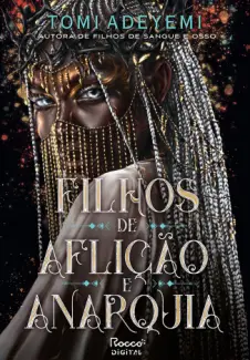 Baixar Livro Filhos de Aflição e Anarquia - Tomi Adeyemi em ePub PDF Mobi ou Ler Online