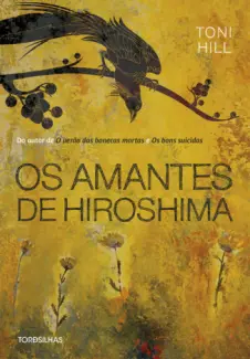 Os Amantes de Hiroshima  -  Toni Hillem