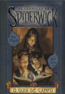 Guia De Campo  -  As Cronicas de Spiderwick   - Vol.  1  -  Tony DiTerlizzi