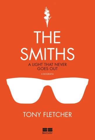 Baixar The Smiths: A biografia: A Biografia - Tony Fletcher ePub PDF Mobi ou Ler Online